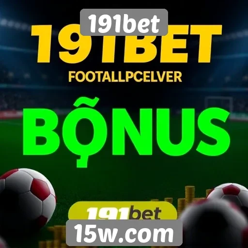 Como funciona o sistema de bônus do 191bet